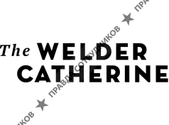 The Welder Catherine